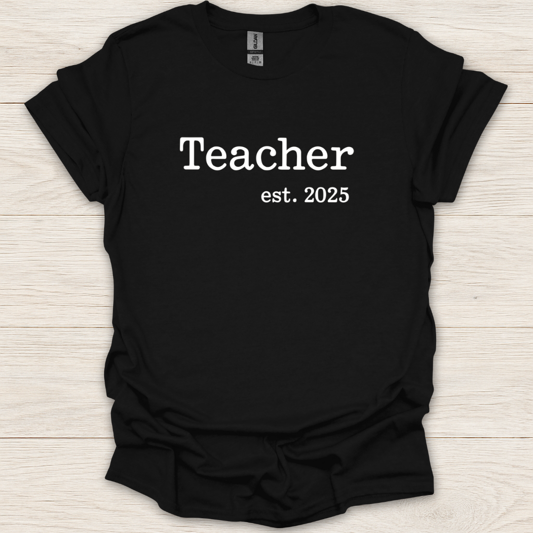 Teacher Est. 2025 T-Shirt