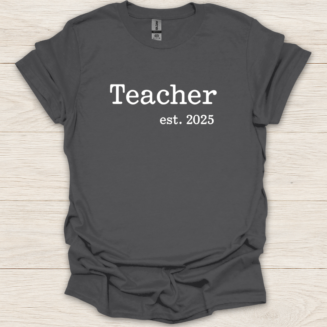Teacher Est. 2025 T-Shirt