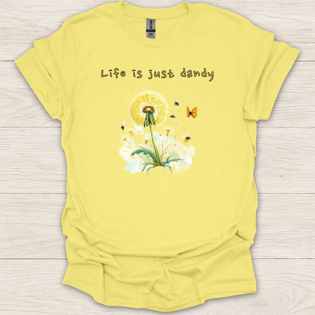 Life Is Just Dandy T-Shirt