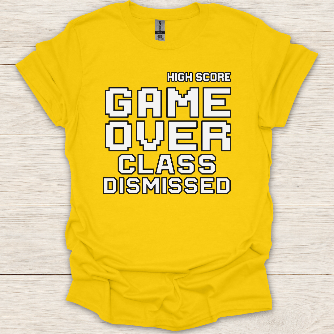 Game Over Class Dismissed T-Shirt