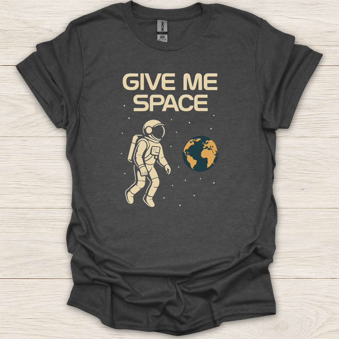 Give Me Space T-Shirt