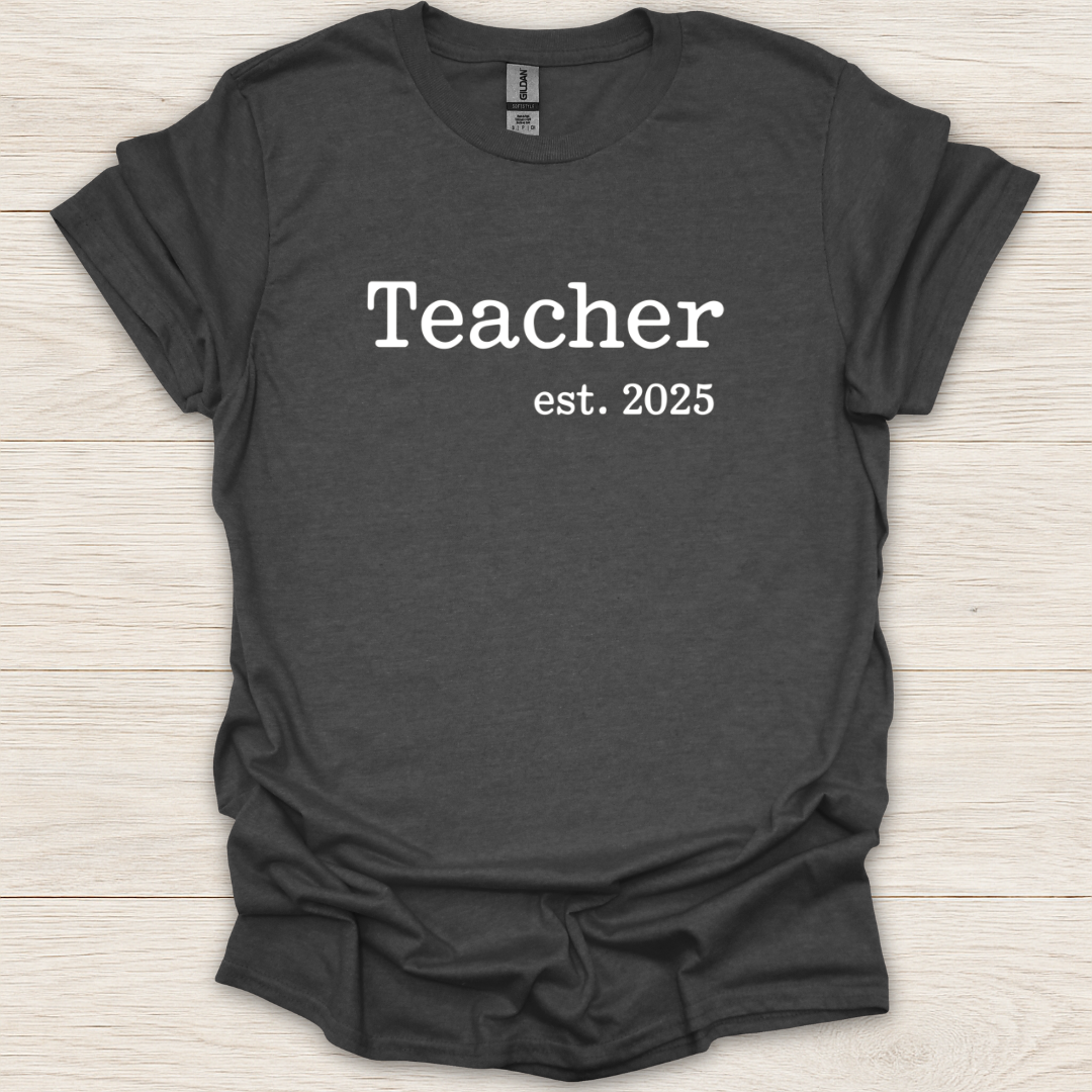 Teacher Est. 2025 T-Shirt