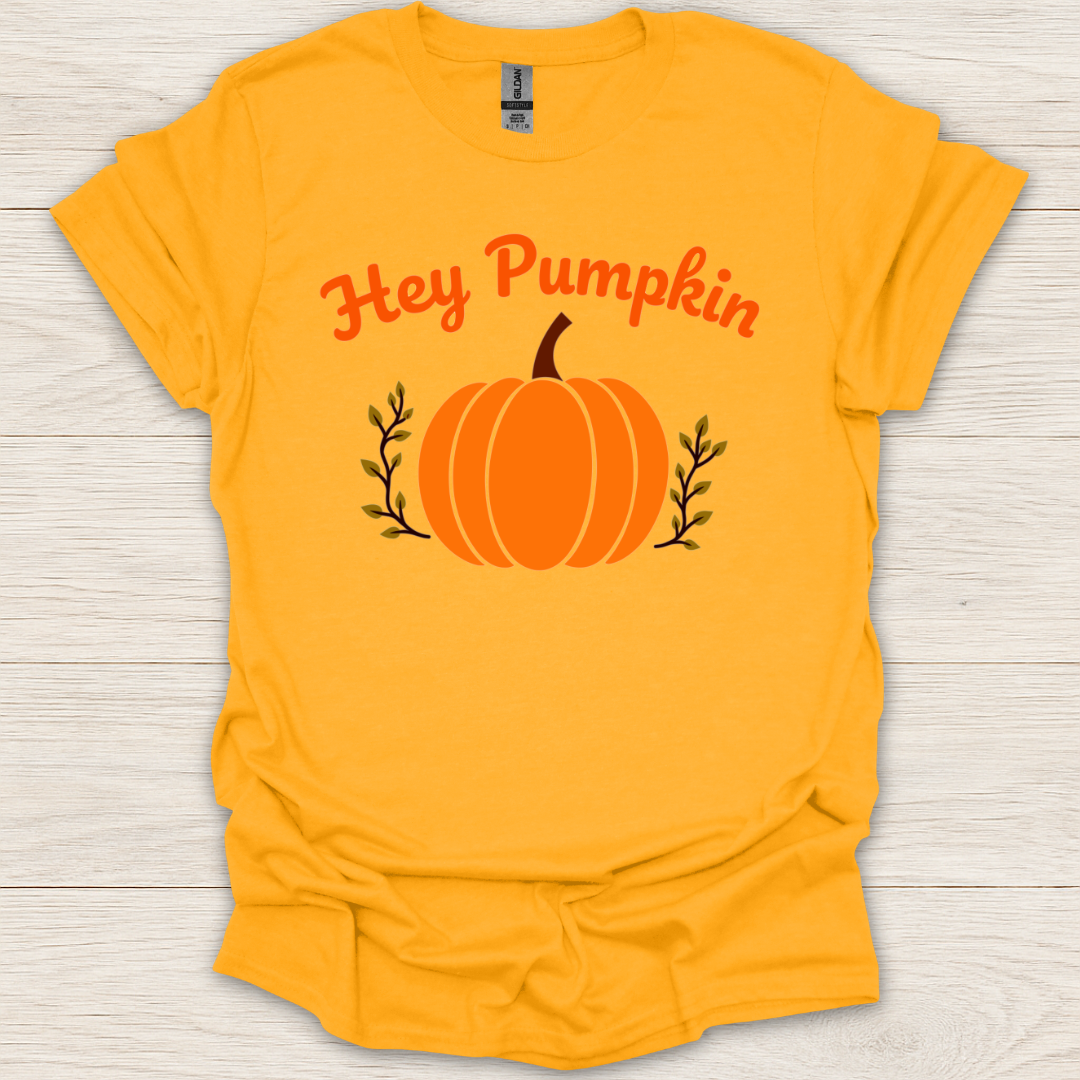 Hey Pumpkin T-Shirt