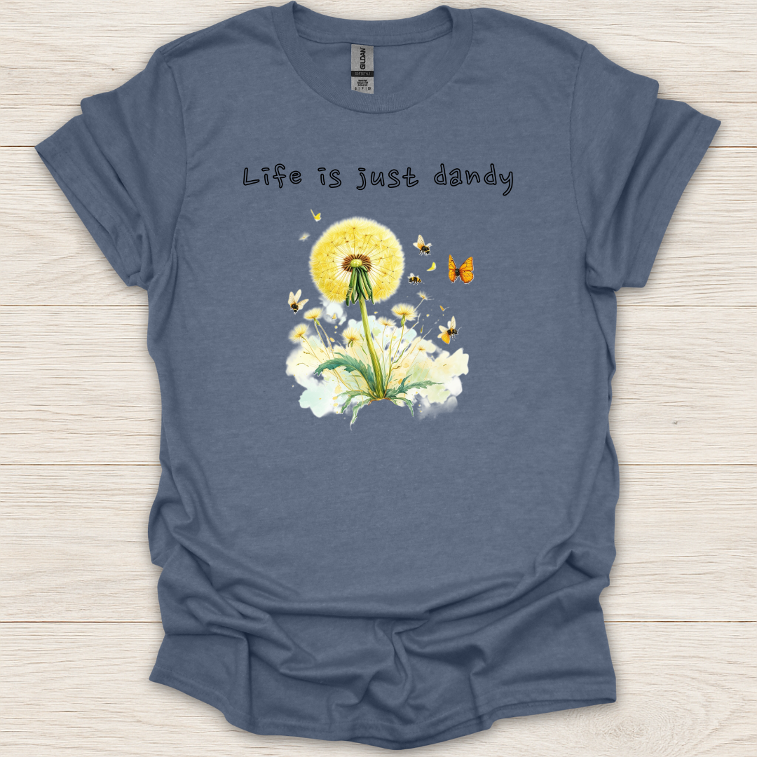 Life Is Just Dandy T-Shirt