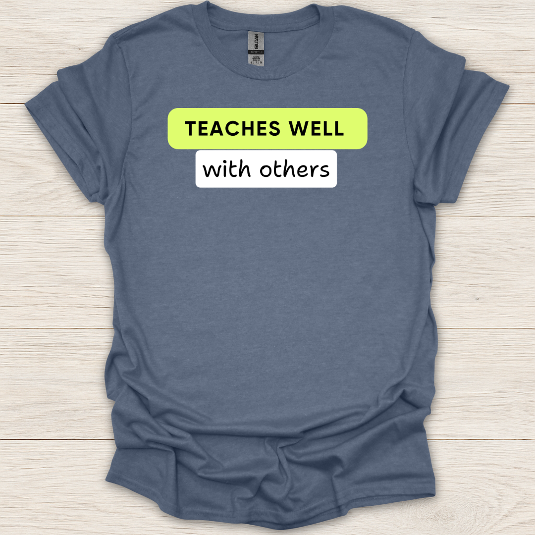 Teaches Well With Others T-Shirt