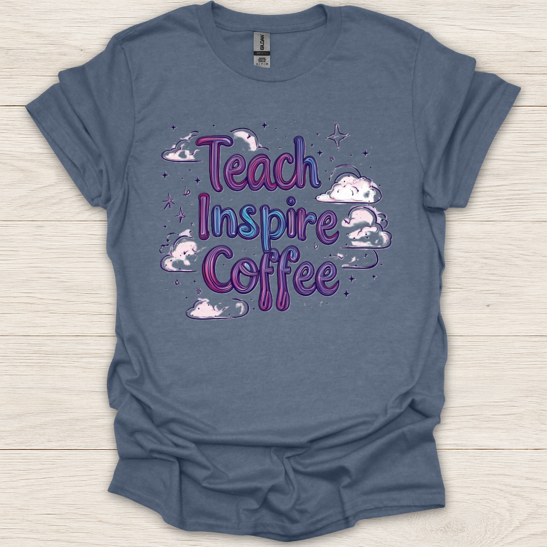 Teach Inspire Coffee T-Shirt