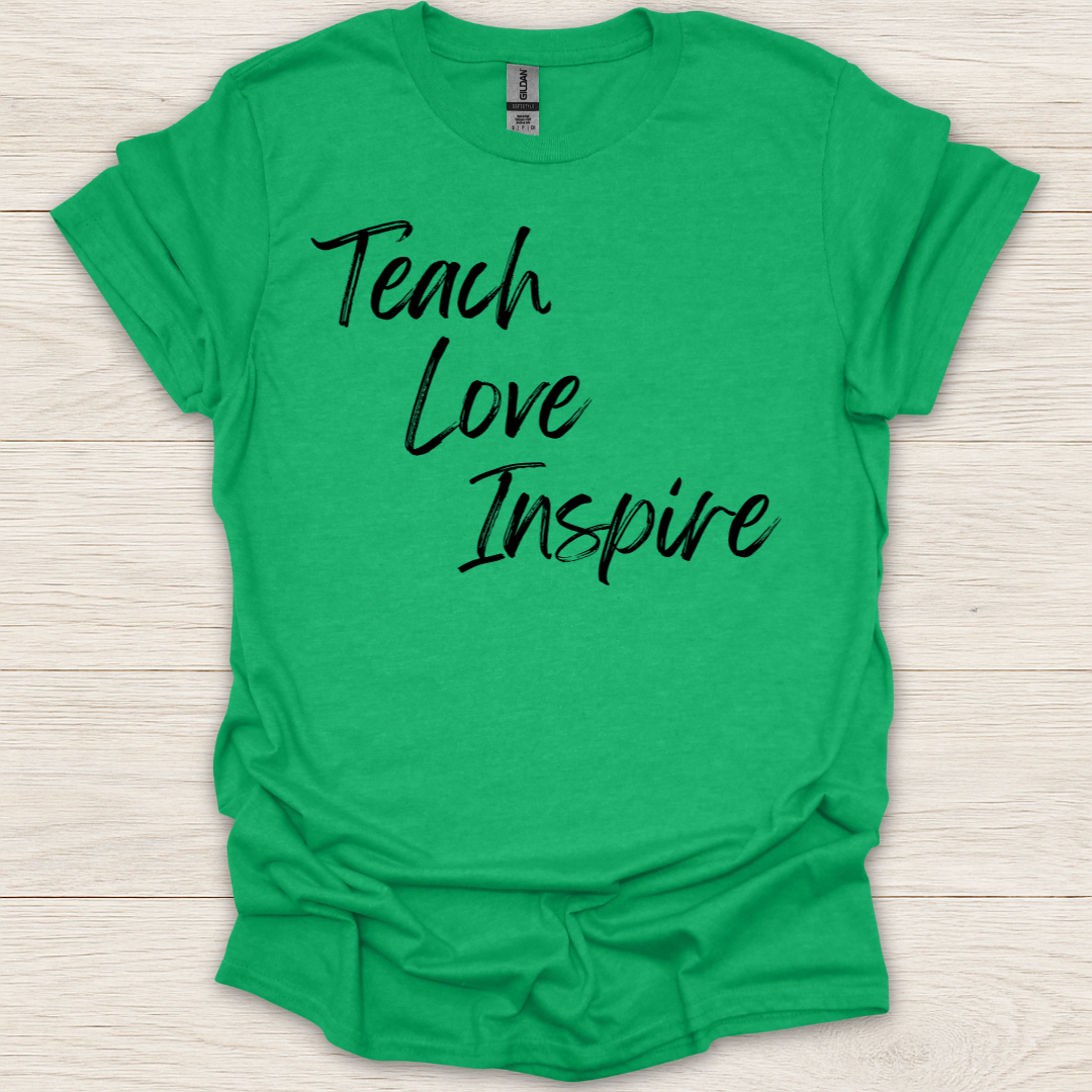 Teach. Love. Inspire T-Shirt