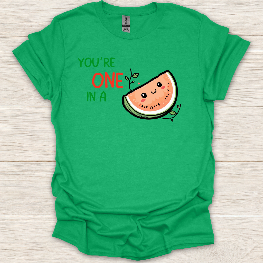 You're One In A Mellon T-Shirt