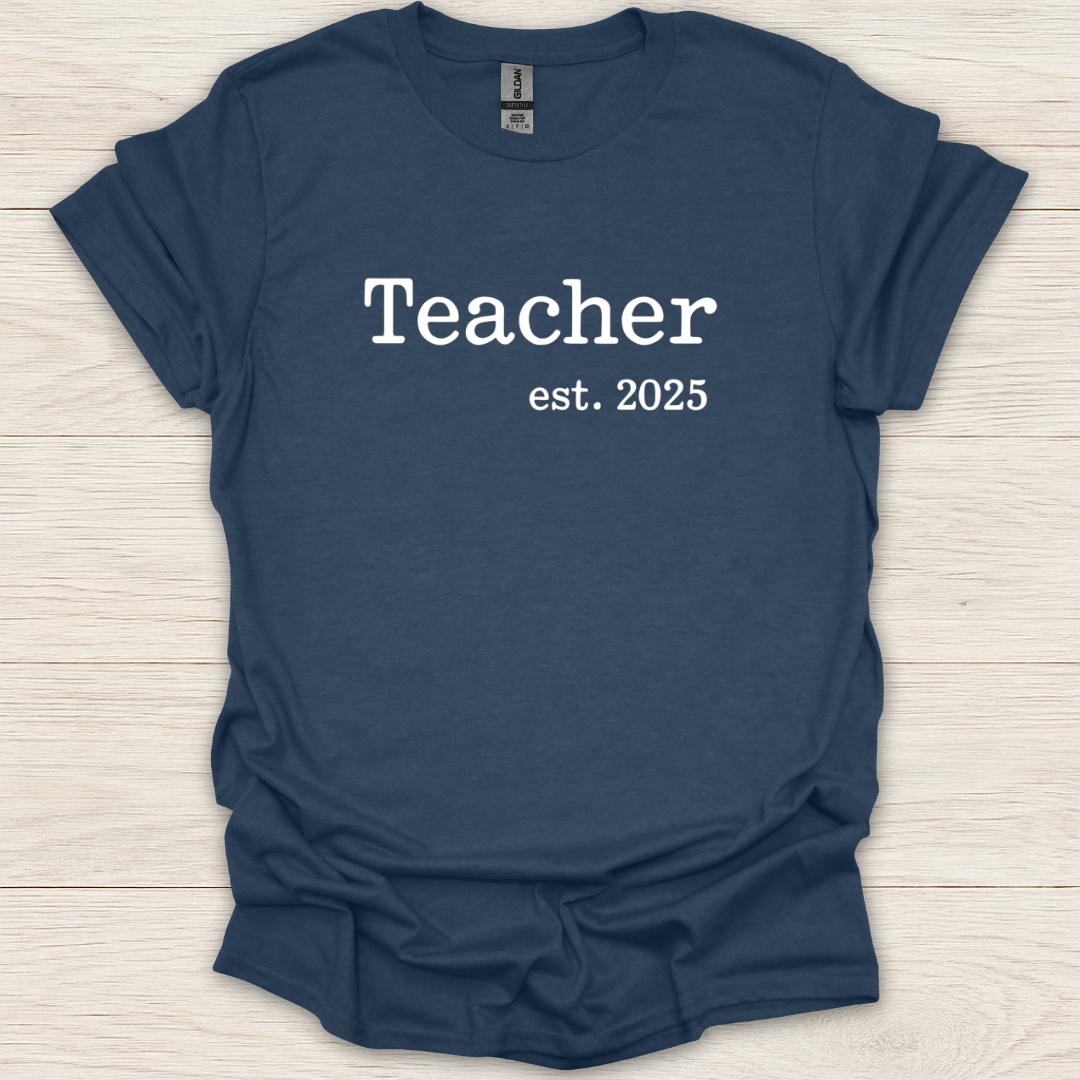 Teacher Est. 2025 T-Shirt
