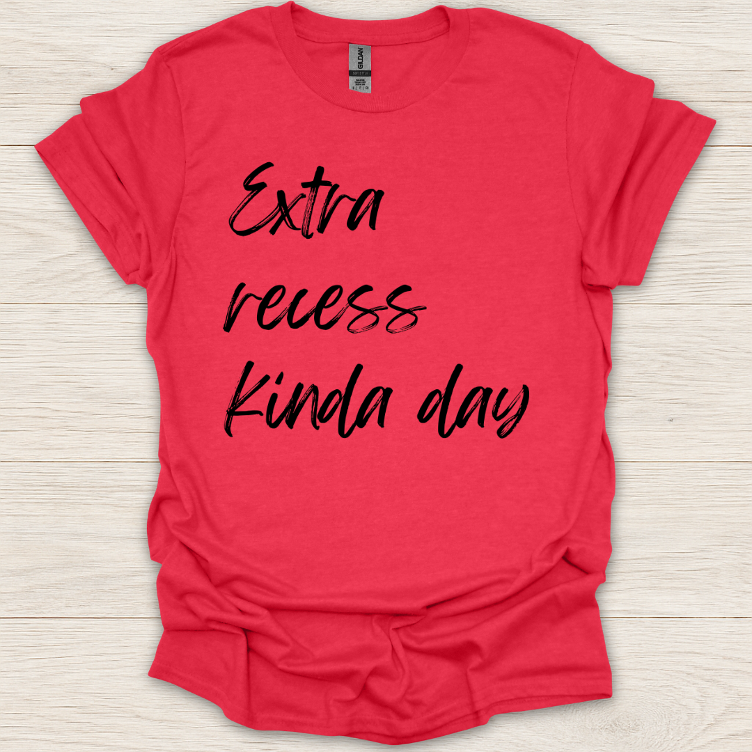 Extra Recess Kinda Day T-Shirt
