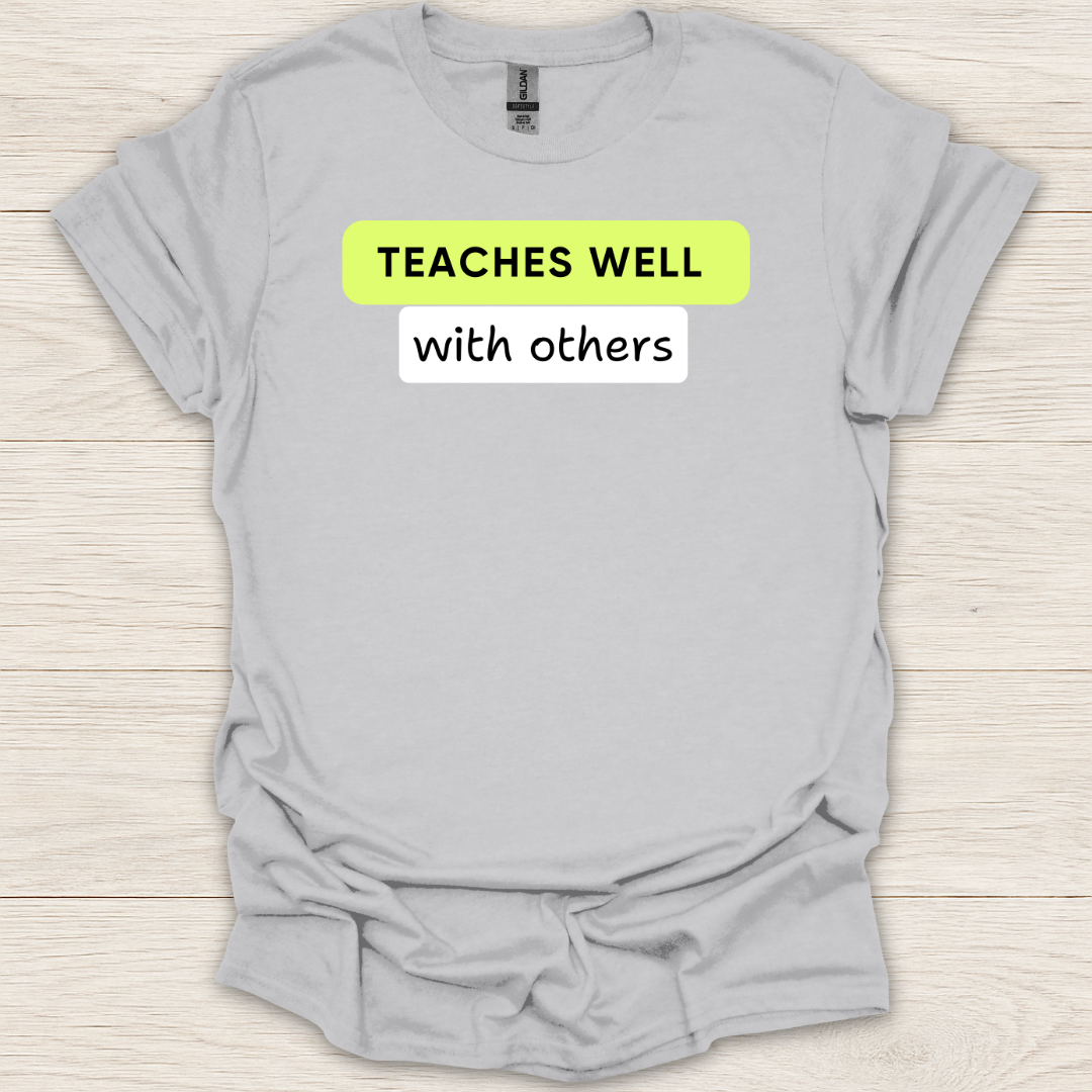 Teaches Well With Others T-Shirt