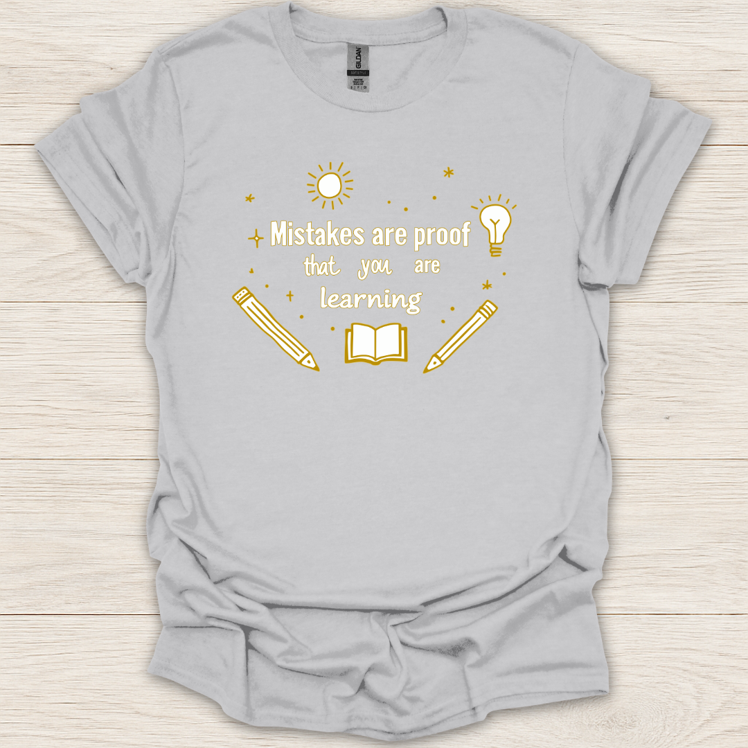 Mistakes Are Proof That You Are Learning T-Shirt
