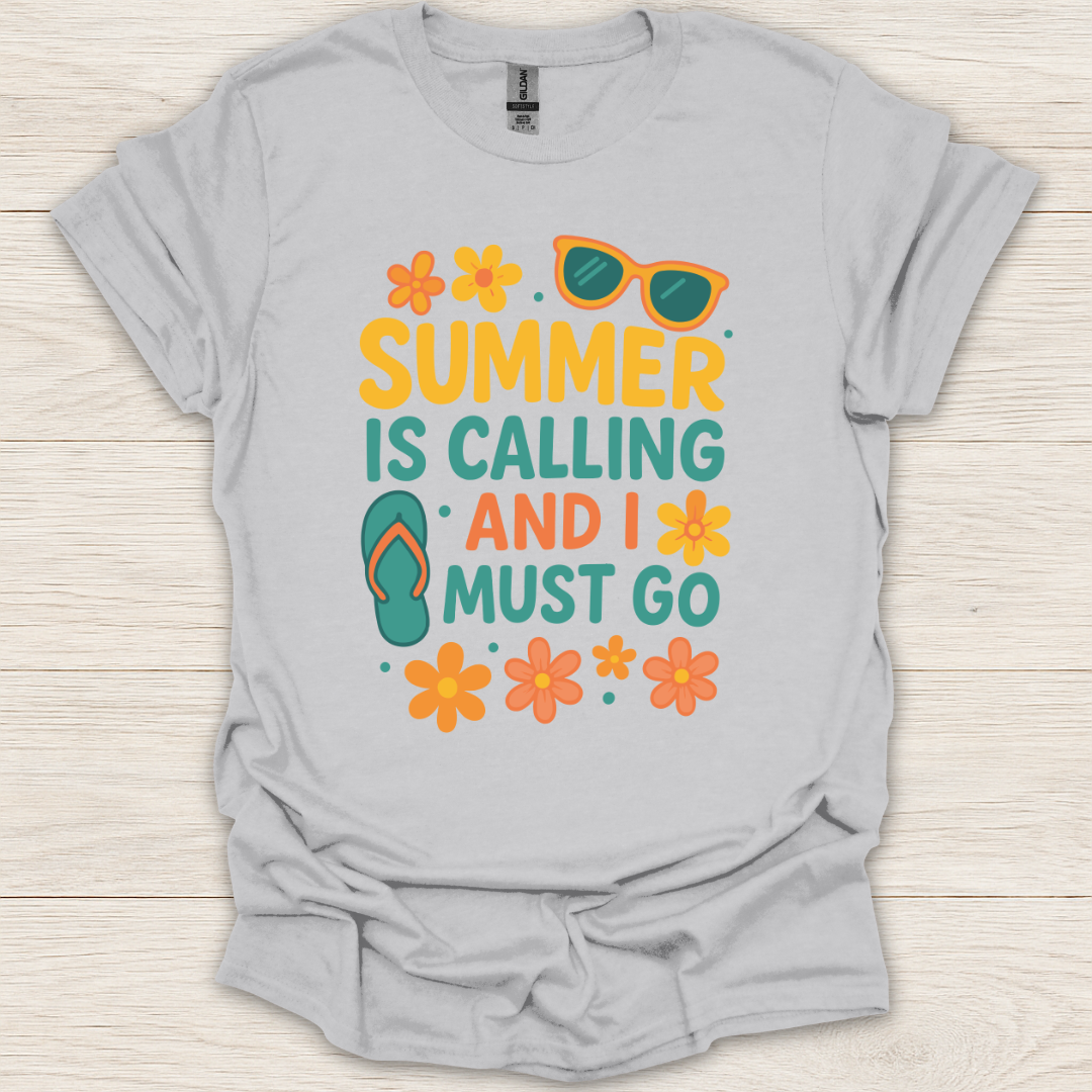Summer is Calling and I Must Go T-Shirt