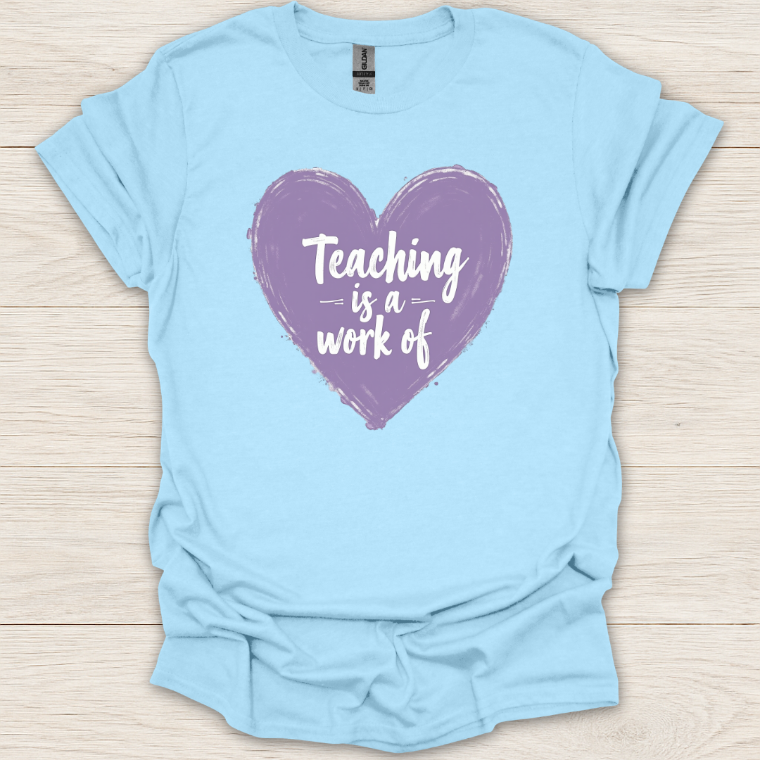Teaching is a Work of Heart Chalk T-Shirt
