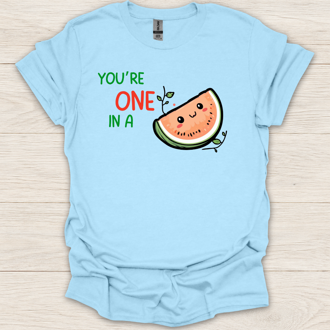 You're One In A Mellon T-Shirt