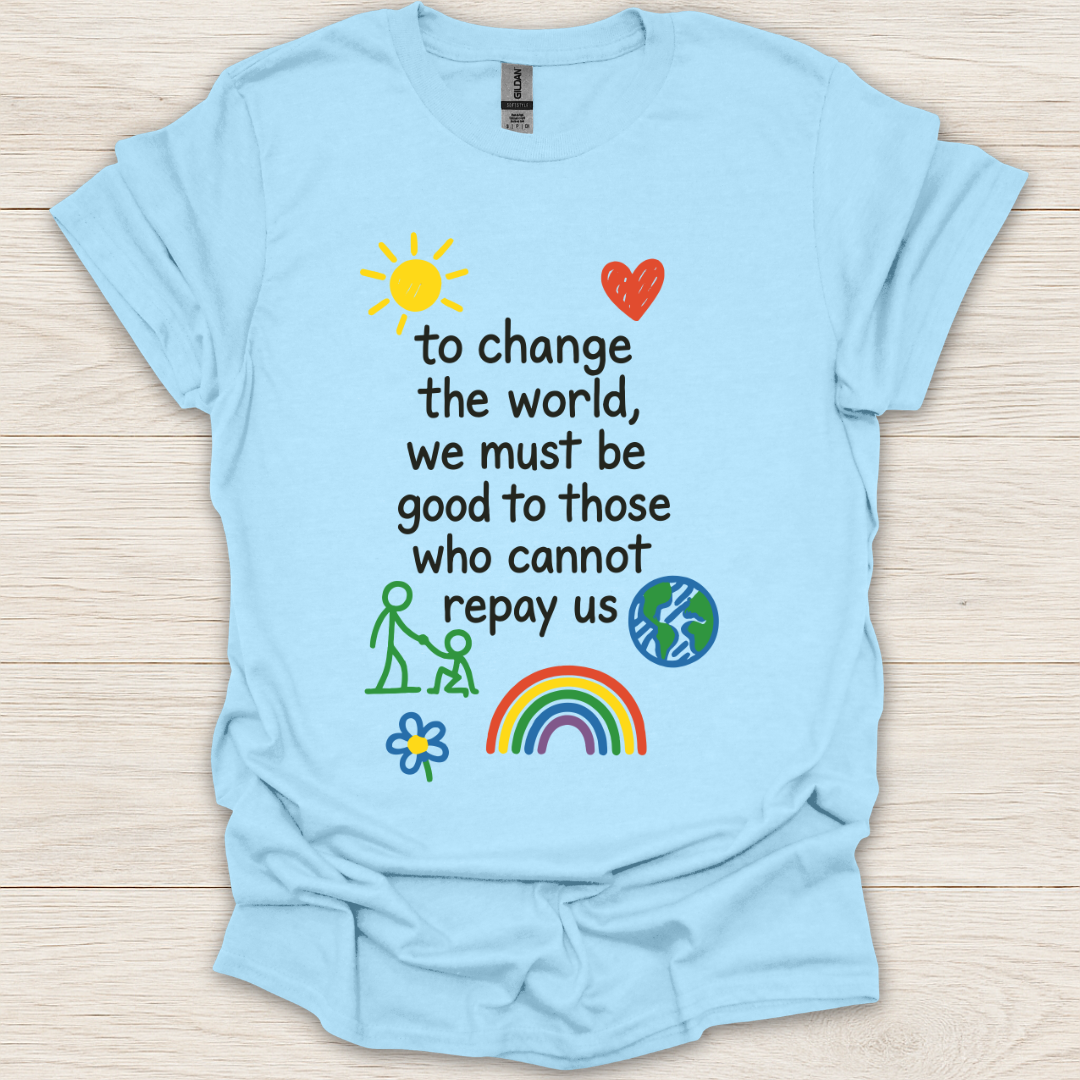 To Change the World T-Shirt