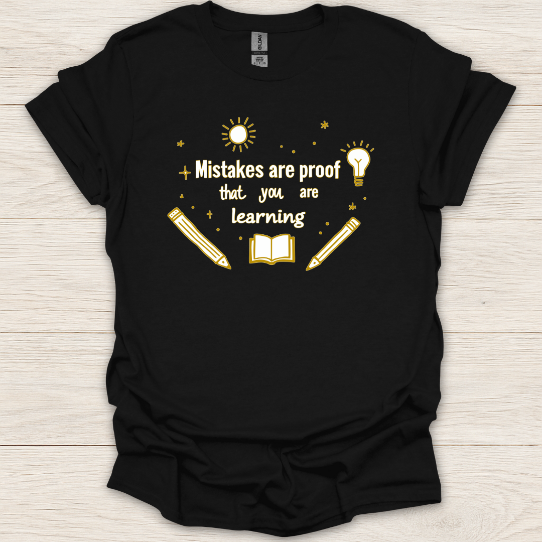 Mistakes Are Proof That You Are Learning T-Shirt