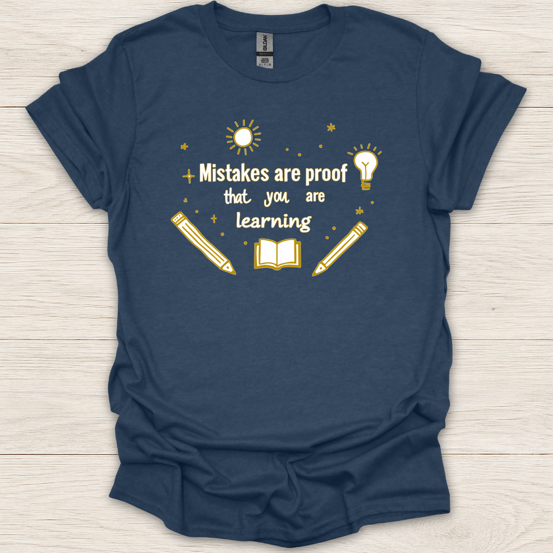 Mistakes Are Proof That You Are Learning T-Shirt