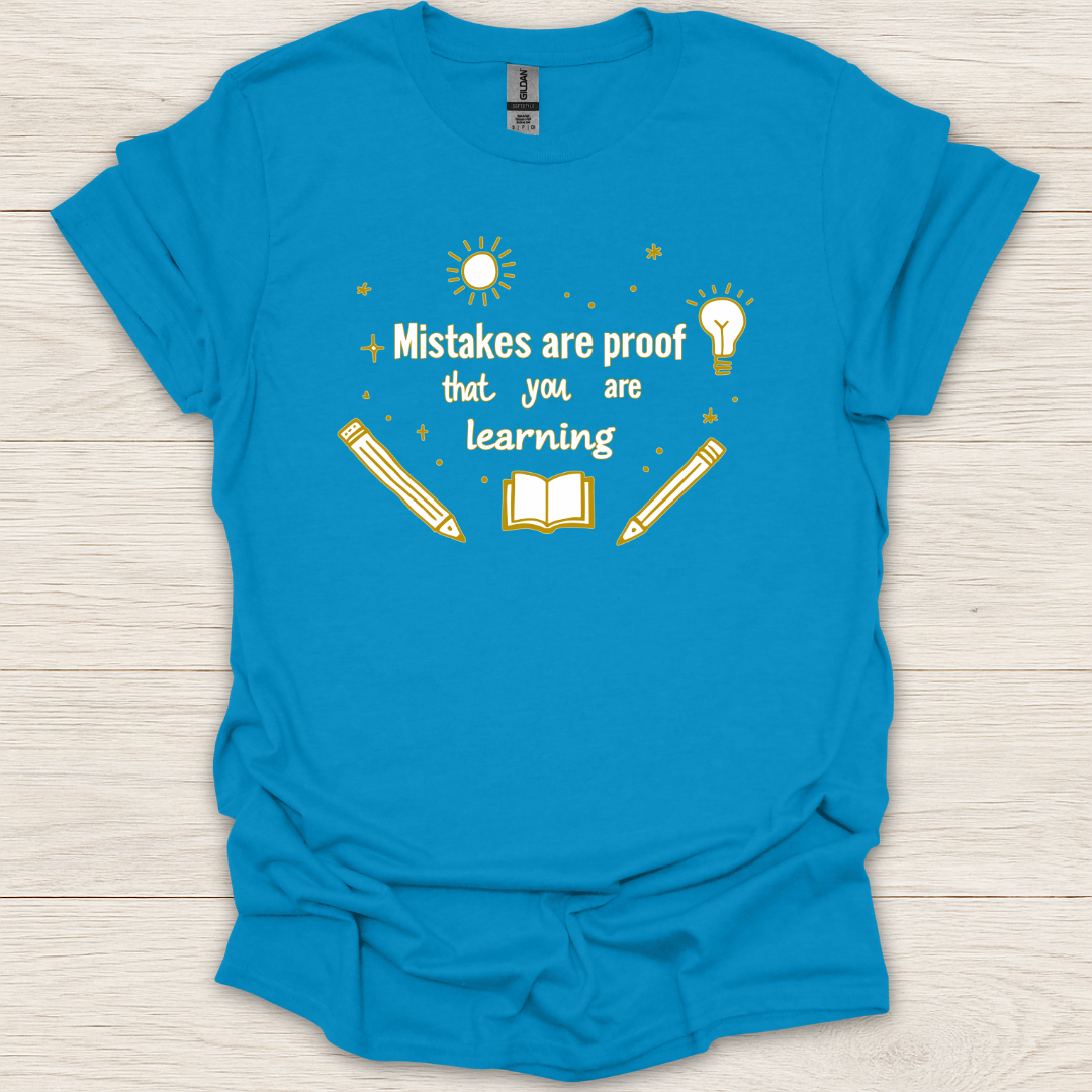 Mistakes Are Proof That You Are Learning T-Shirt
