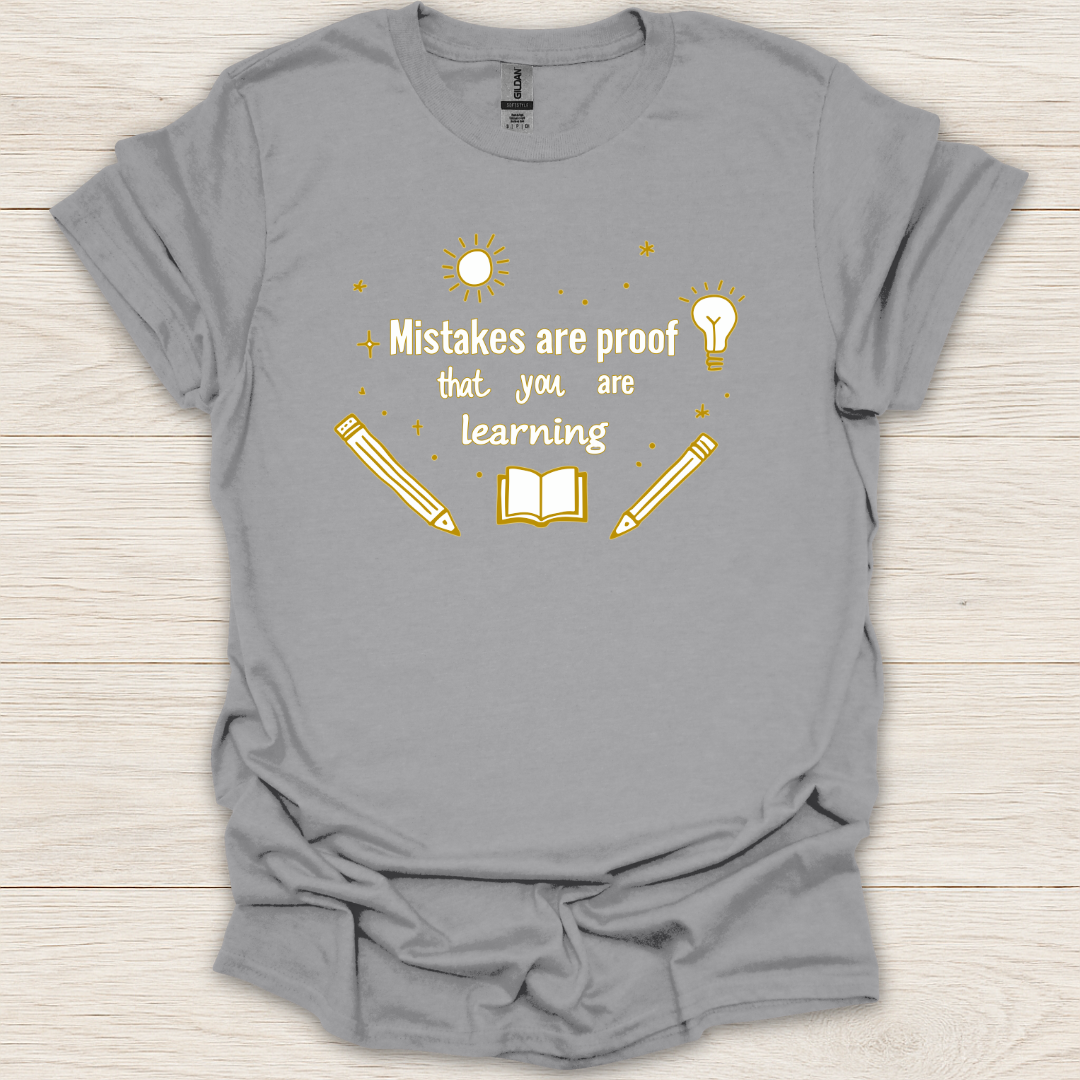 Mistakes Are Proof That You Are Learning T-Shirt
