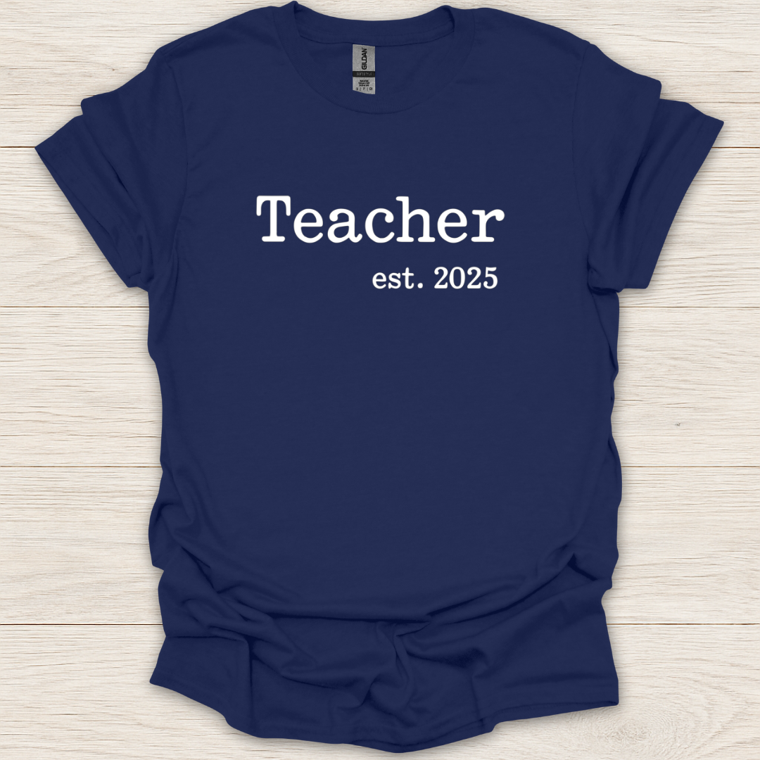 Teacher Est. 2025 T-Shirt
