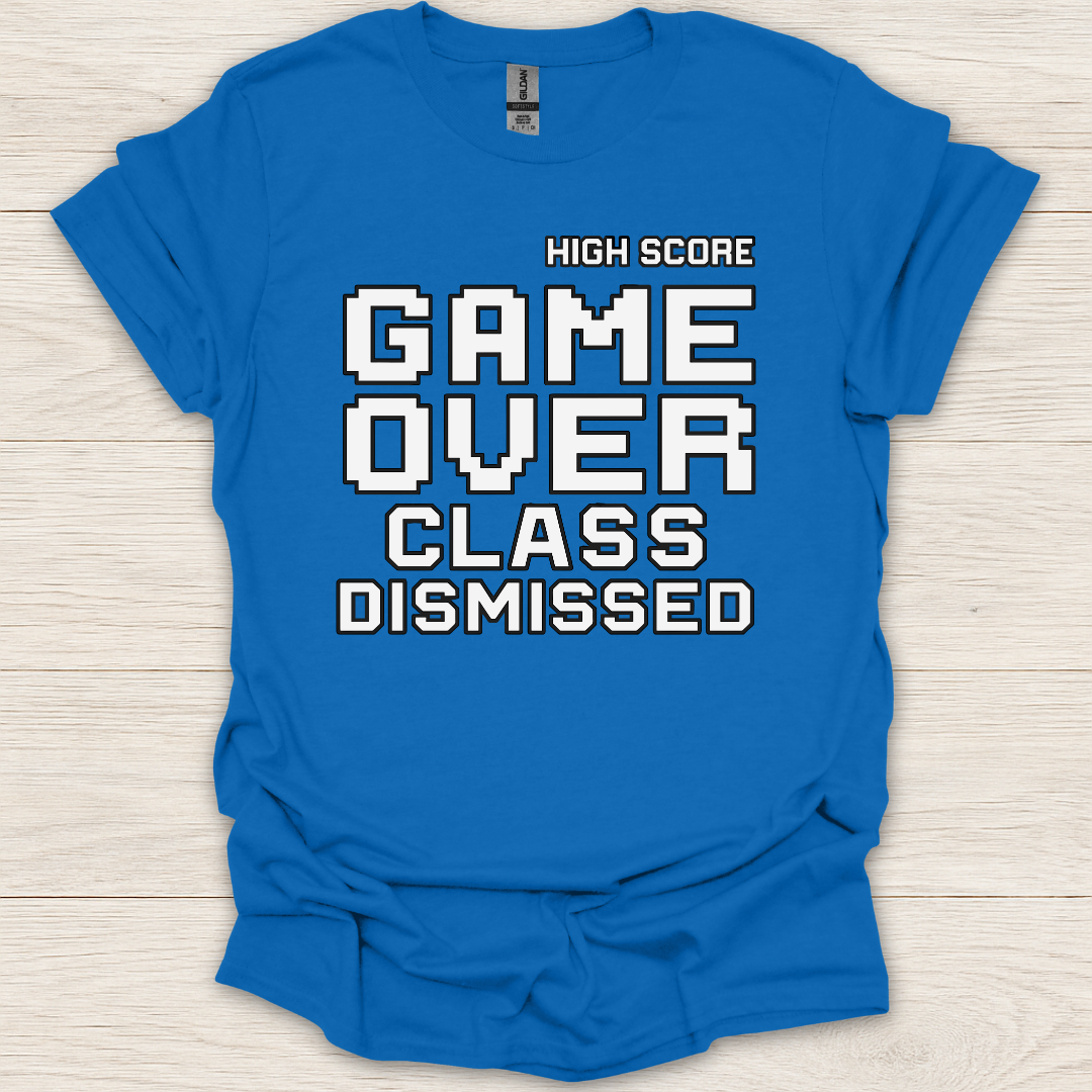 Game Over Class Dismissed T-Shirt
