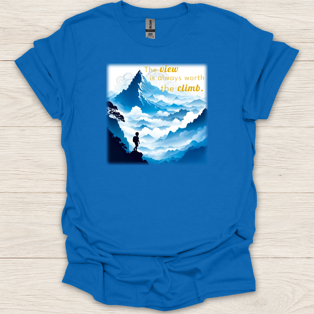 The View is Always Worth the Climb T-Shirt