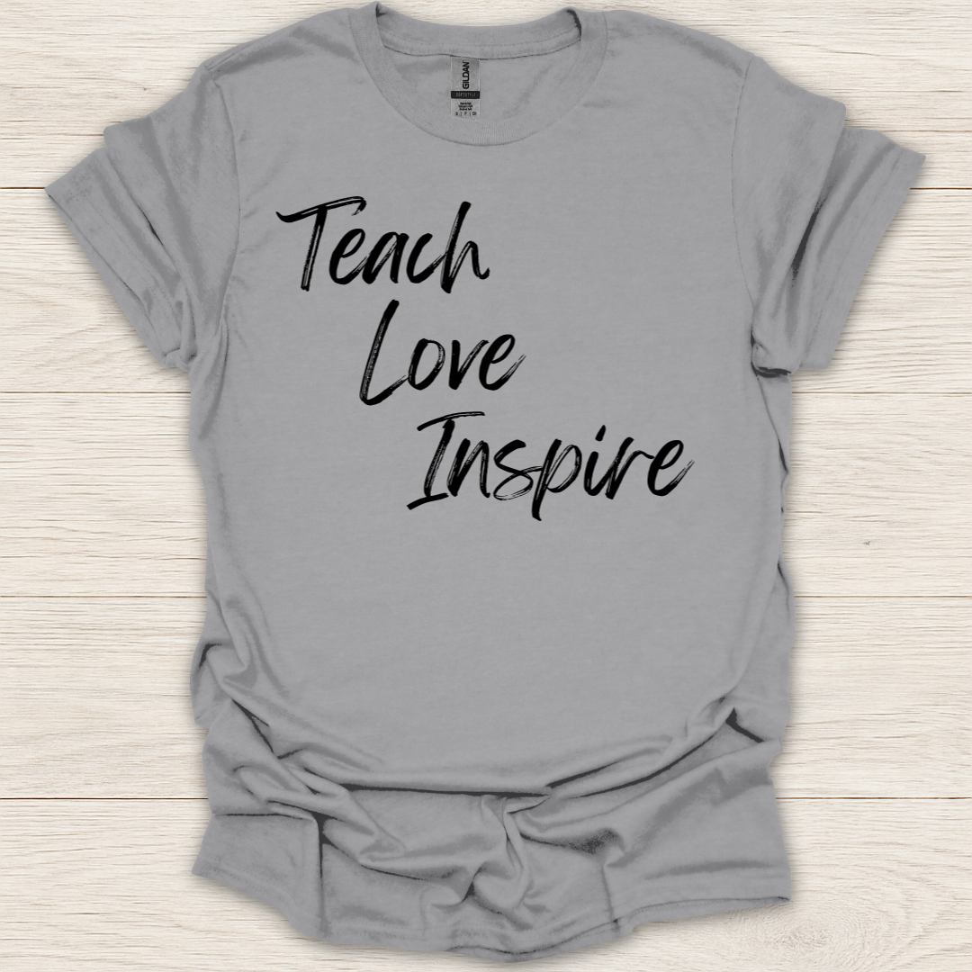 Teach. Love. Inspire T-Shirt