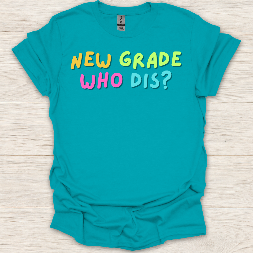 New Grade Who Dis? T-Shirt