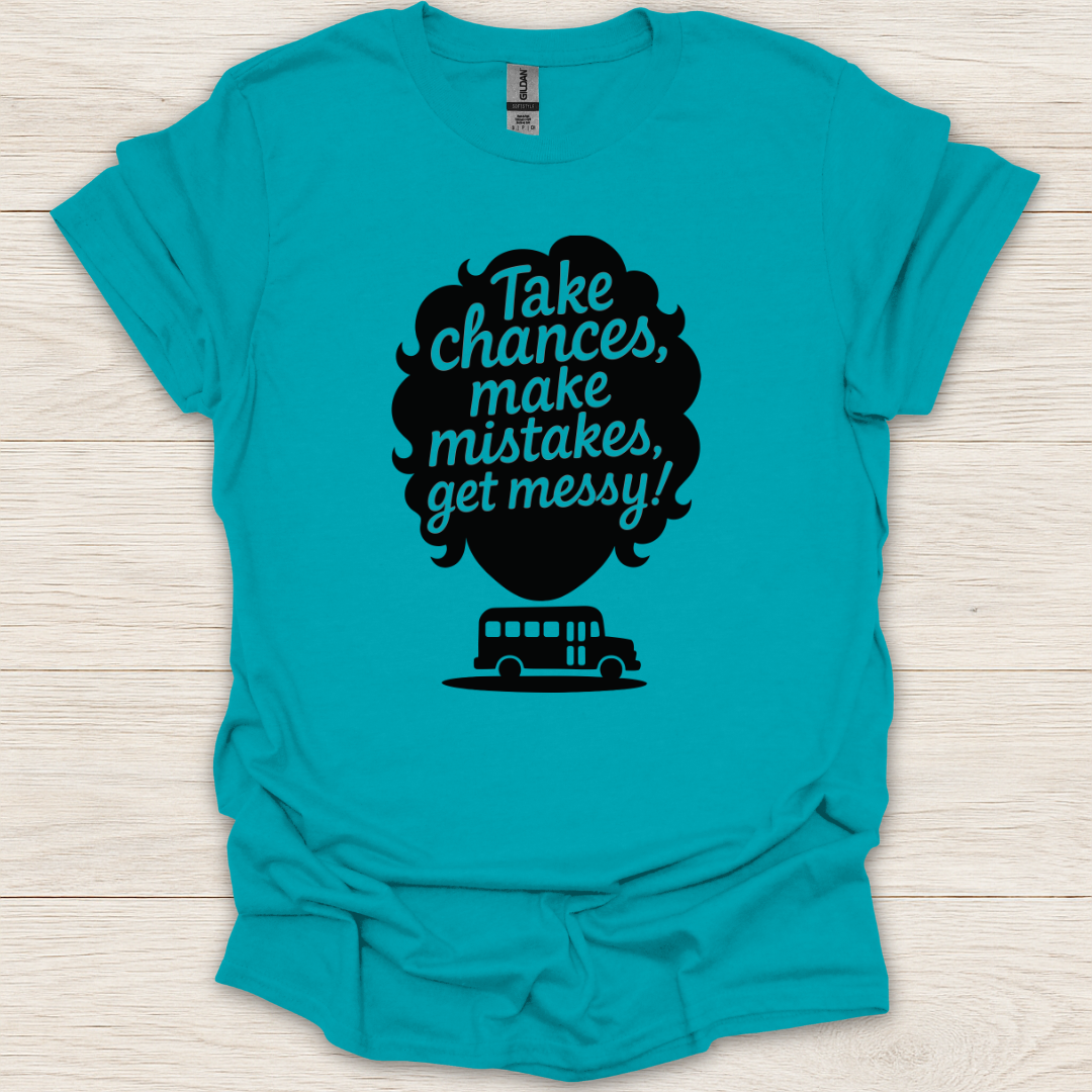 Take Chances T-Shirt