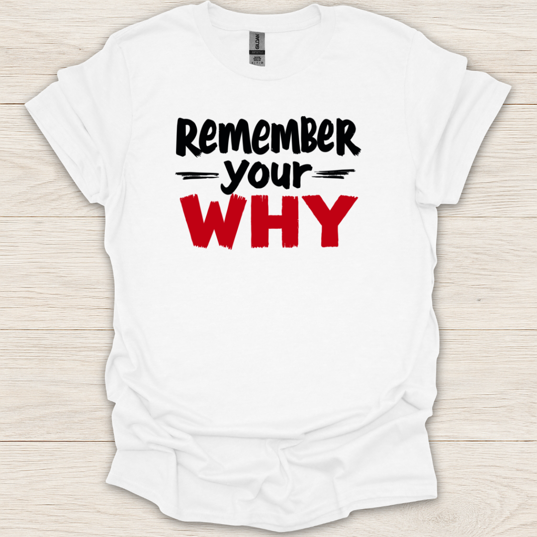 Remember Your Why T-Shirt