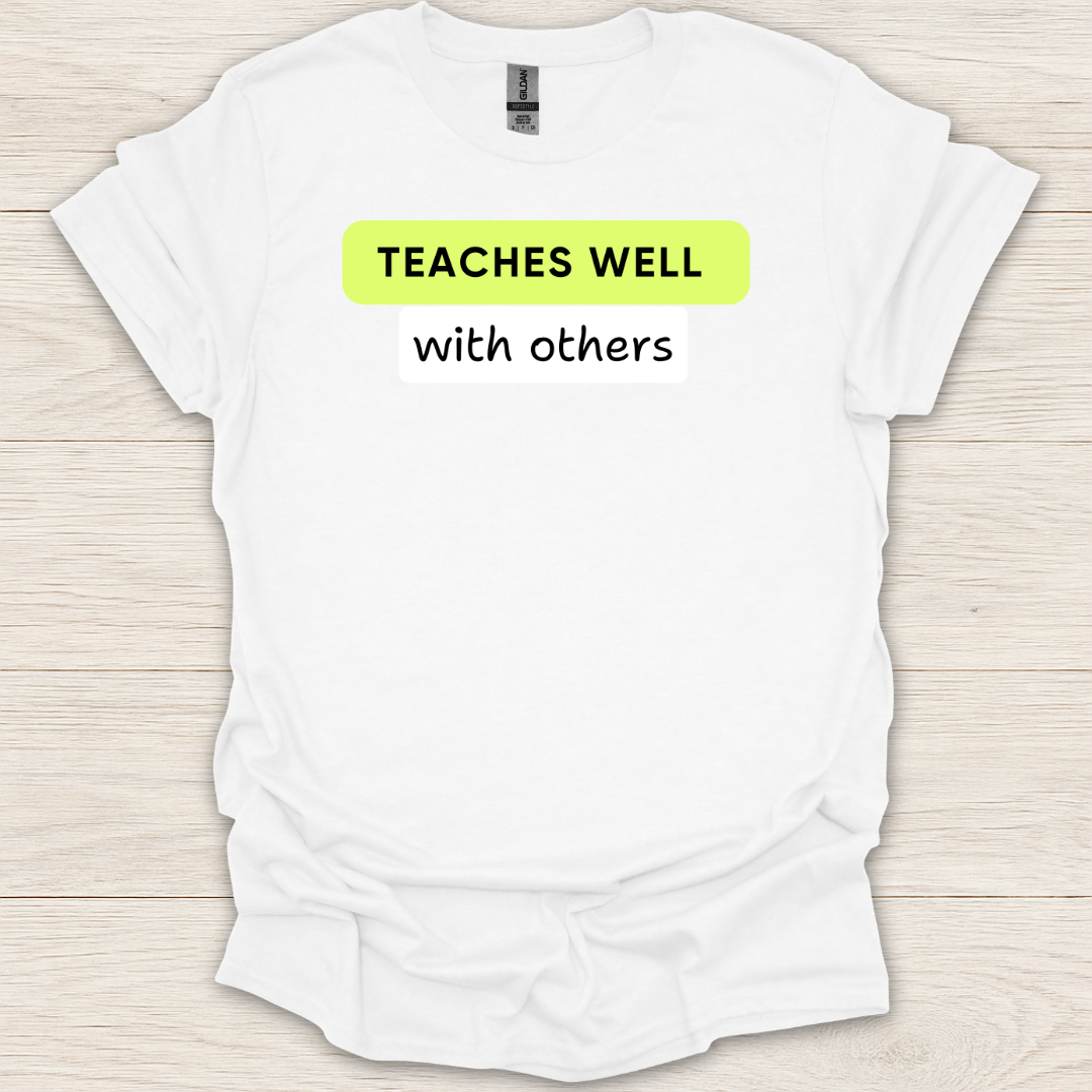 Teaches Well With Others T-Shirt