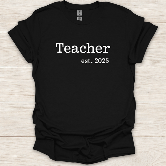 Teacher Est. 2025 T-Shirt