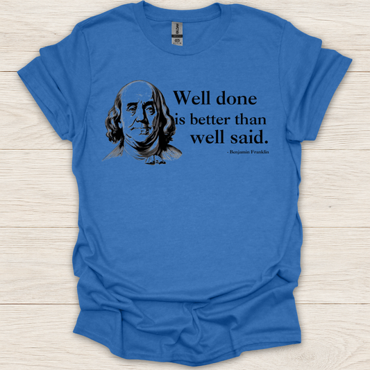Well Done, Ben Franklin T-Shirt