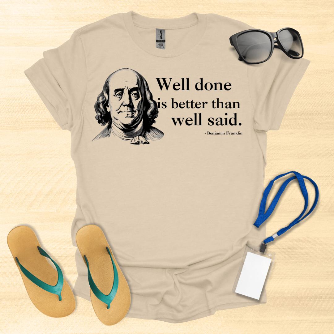 Well Done, Ben Franklin T-Shirt