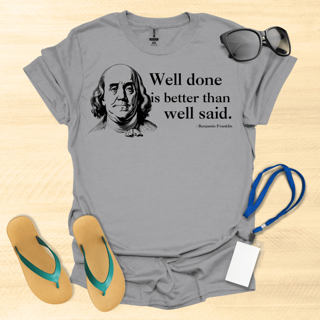 Well Done, Ben Franklin T-Shirt