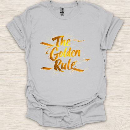 The Golden Rule T-Shirt