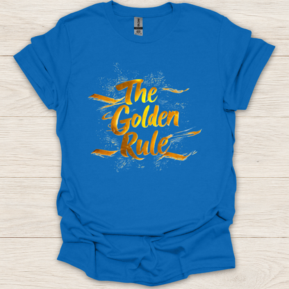The Golden Rule T-Shirt