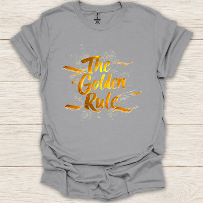 The Golden Rule T-Shirt