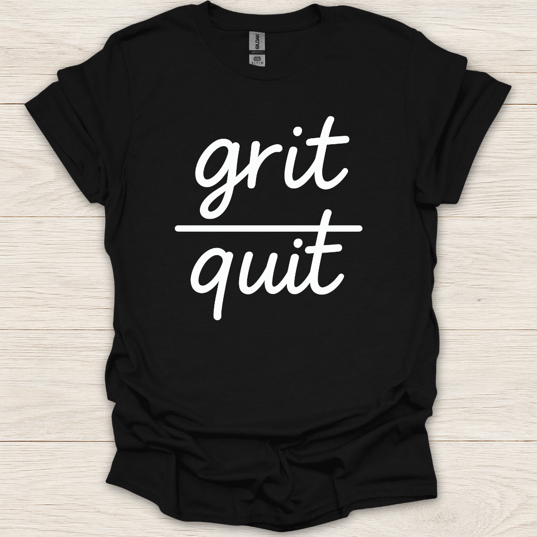 Grit Over Quit T-Shirt