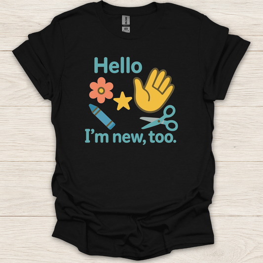 Hello I'm New, Too T-Shirt