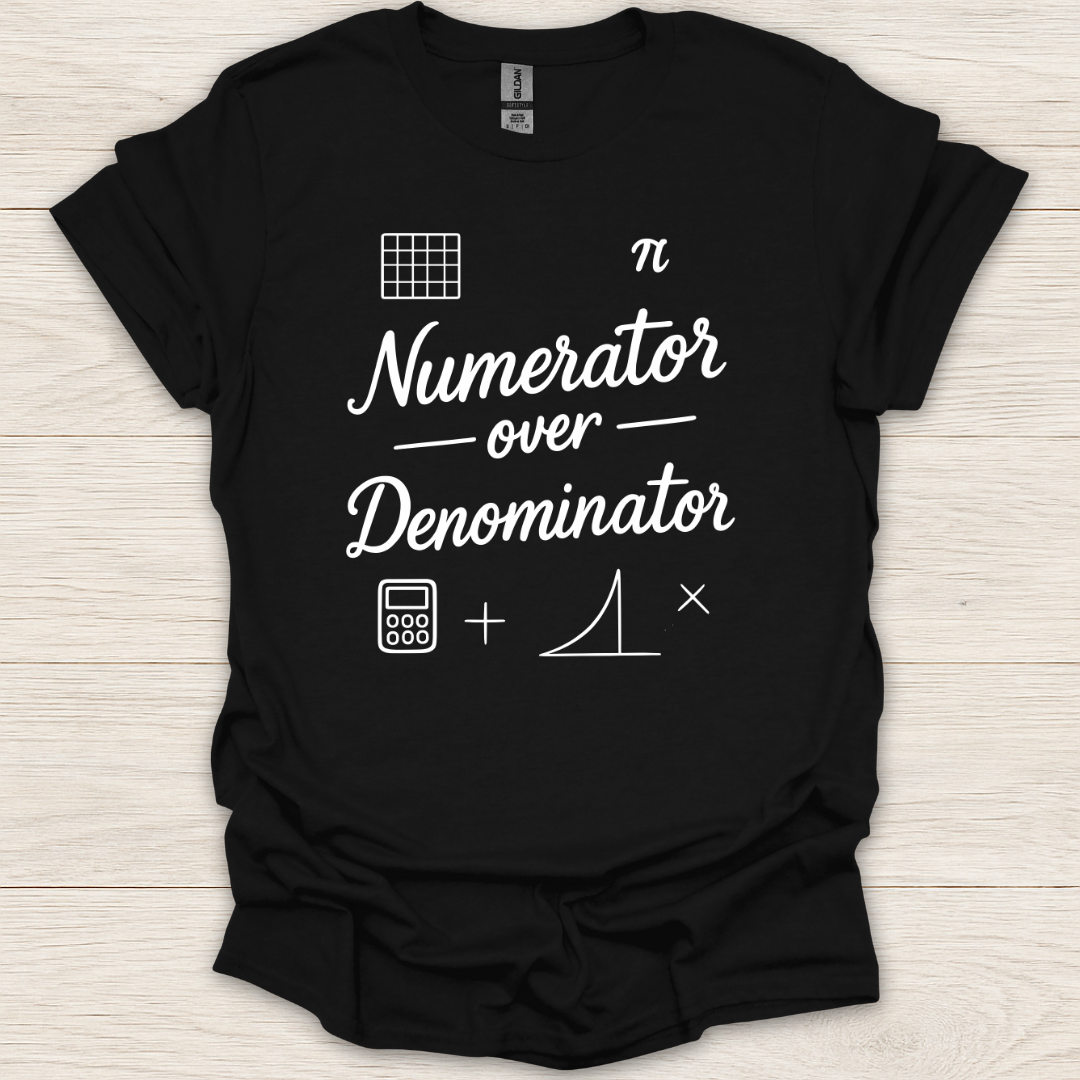 Numerator Over Denominator T-Shirt