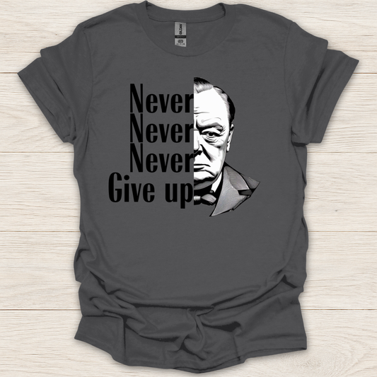 Churchill- Never Give Up T-Shirt