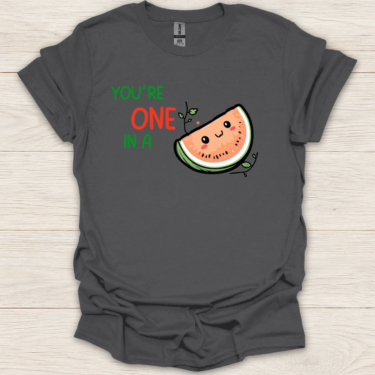You're One In A Mellon T-Shirt