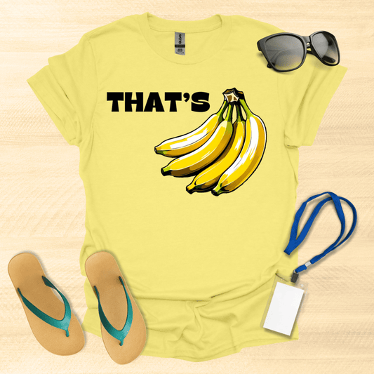 That's Bananas T-Shirt