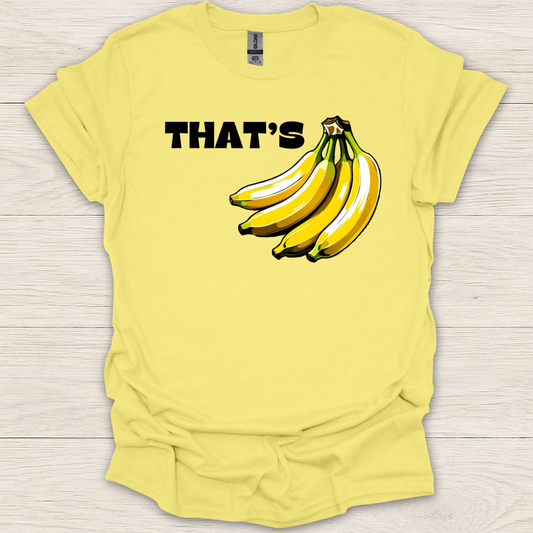 That's Bananas T-Shirt