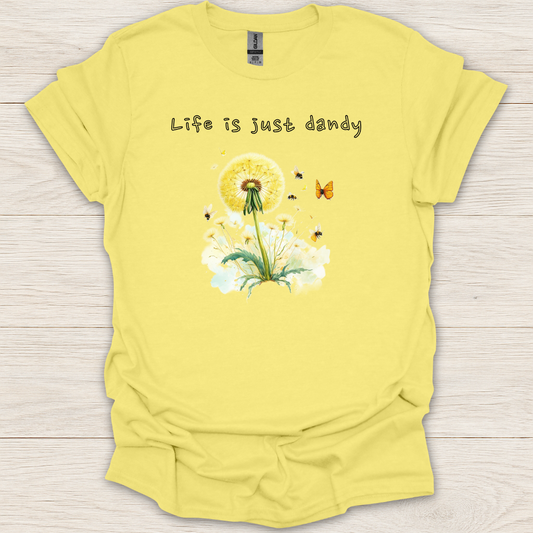 Life Is Just Dandy T-Shirt
