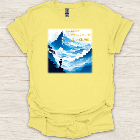 The View is Always Worth the Climb T-Shirt