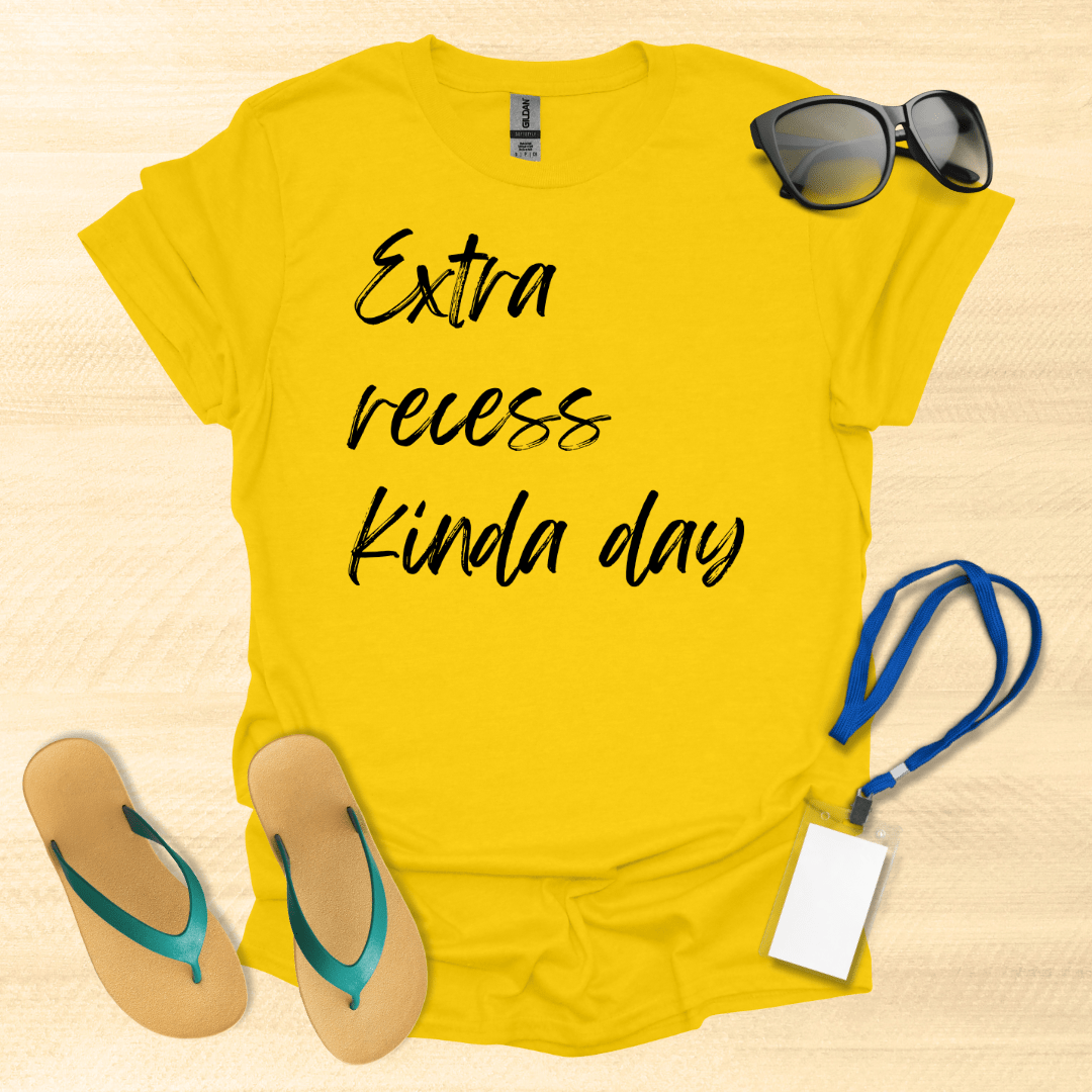 Extra Recess Kinda Day T-Shirt