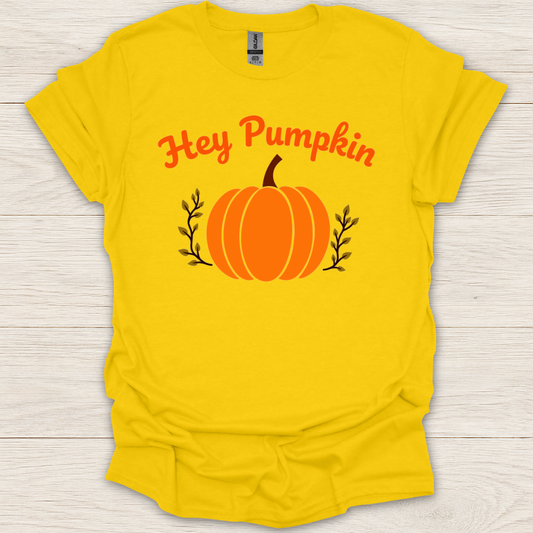 Hey Pumpkin T-Shirt